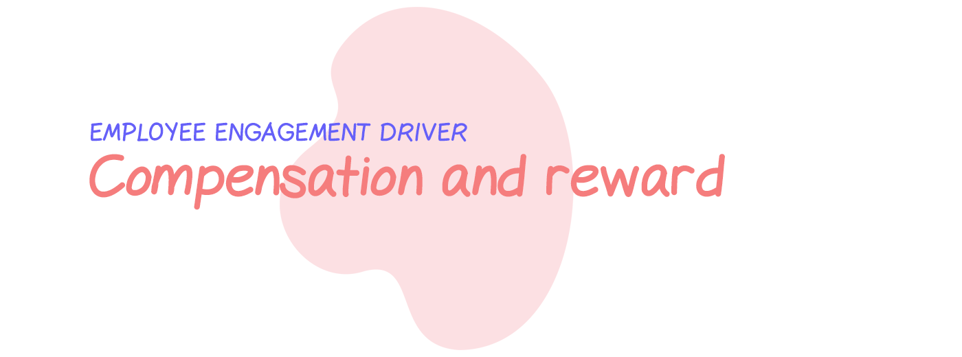 Engagement driver: Compensation