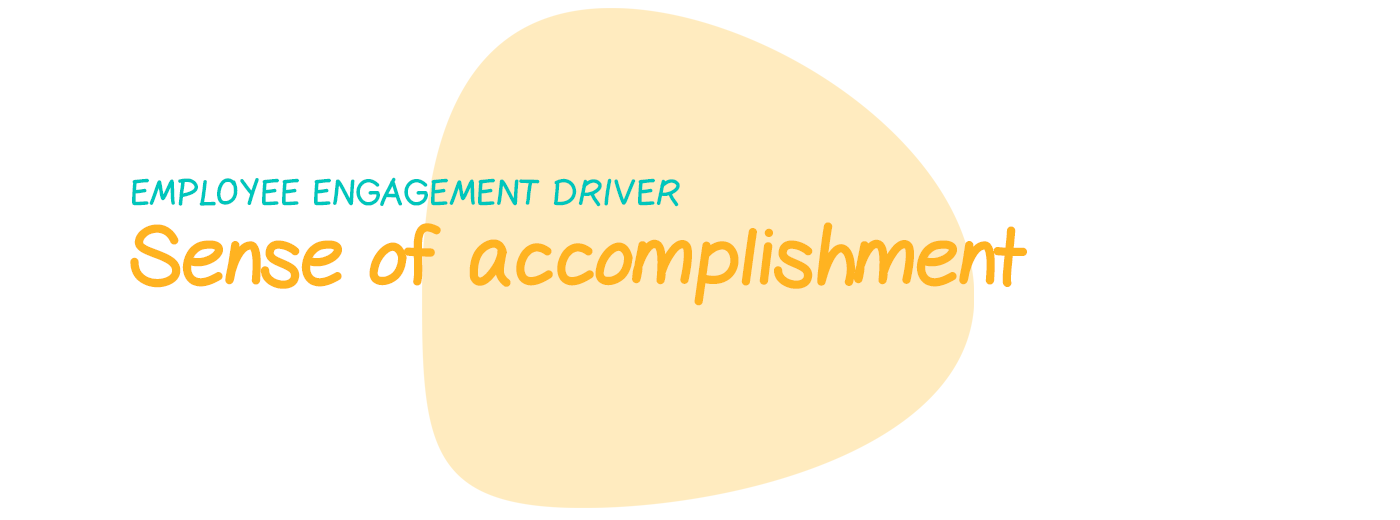 Engagement driver: Sense of accomplishment
