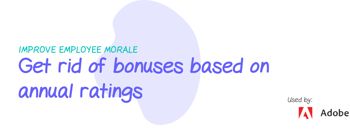 Improve employee morale: Offer bonuses based on company performance